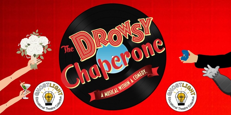 The Drowsy Chaperone (Cast B)- Friday, 1/31 7:00 pm