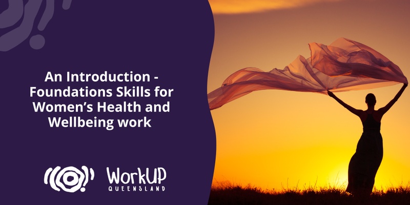 An Introduction - Foundations Skills for Women’s Health and Wellbeing Work