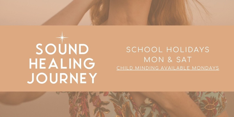 School holidays - Sound Healing Journey