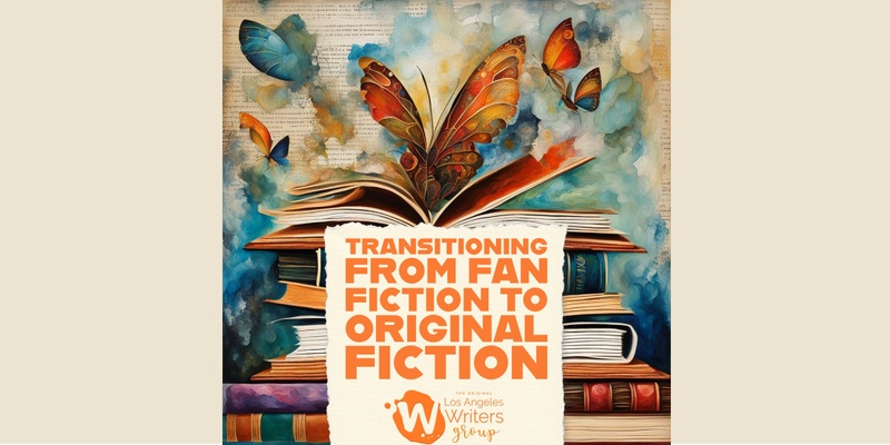 Transitioning From Fanfiction to Original Fiction