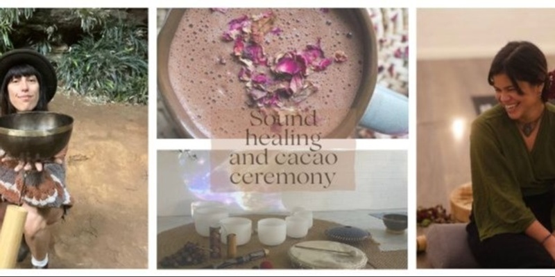  Cacao ceremony and sound healing 