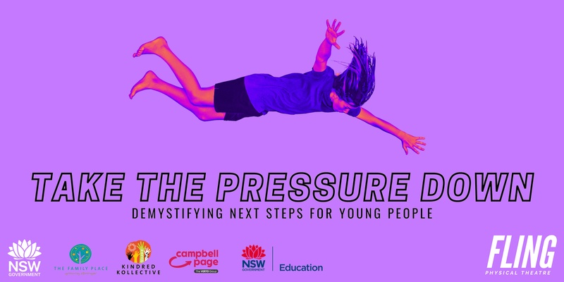 TAKE THE PRESSURE DOWN - Demystifying next steps for young people