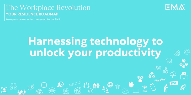 Webinar: Harnessing Technology to Unlock Your Productivity | The Workplace Revolution