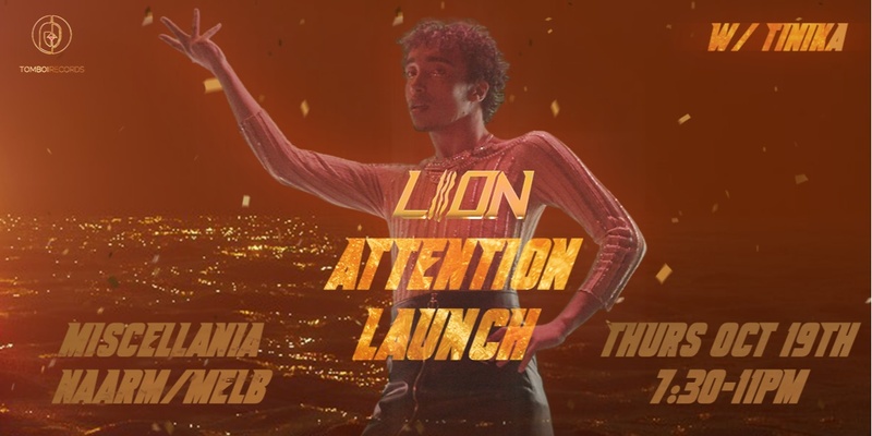 LION - ‘Attention’ Single Launch w/ Tinika (DJ)