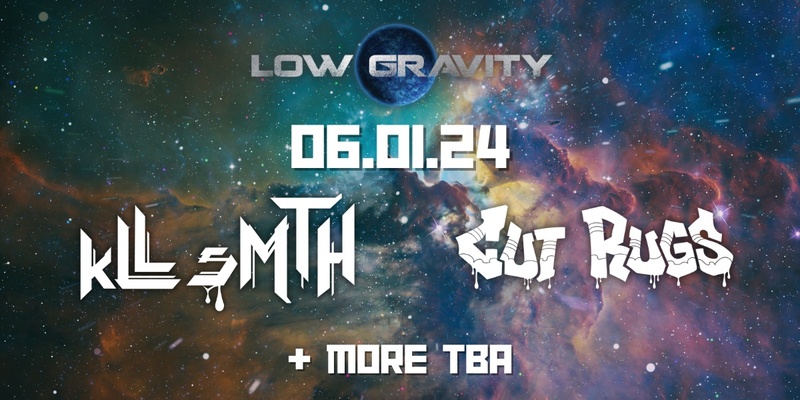LOW GRAVITY 3.0 • kLL sMTH • Cut Rugs  + MORE • The Den Portland, OR.   
