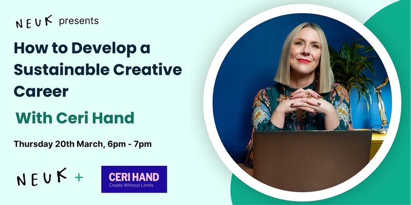 Neuk Presents: ‘How to Develop a Sustainable Creative Career’ with Ceri Hand