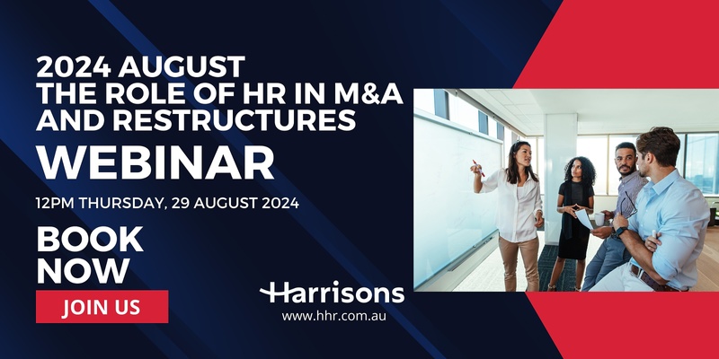 Harrisons August Webinar - The Role of HR in M&A and Restructures