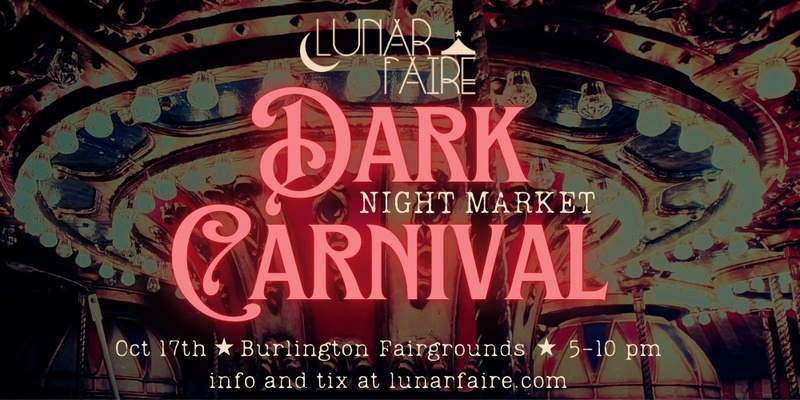 Lunar Faire 10/17 Dark Carnival!