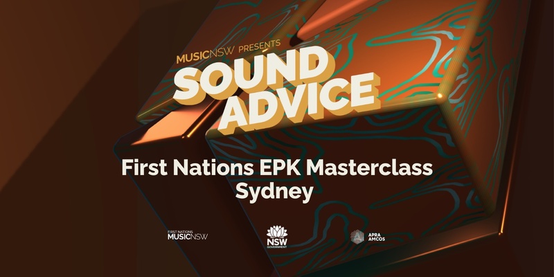 Sound Advice: First Nations EPK Masterclass - Sydney / Gadigal