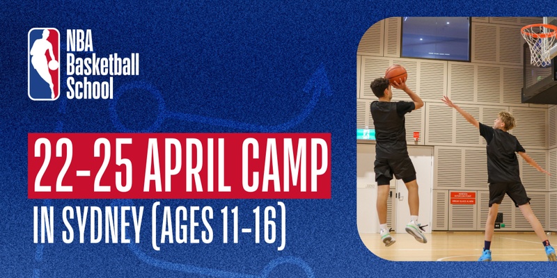 April 22nd - 25th 2024 Holiday Camp (Ages 11-16) in Sydney at NBA Basketball School Australia