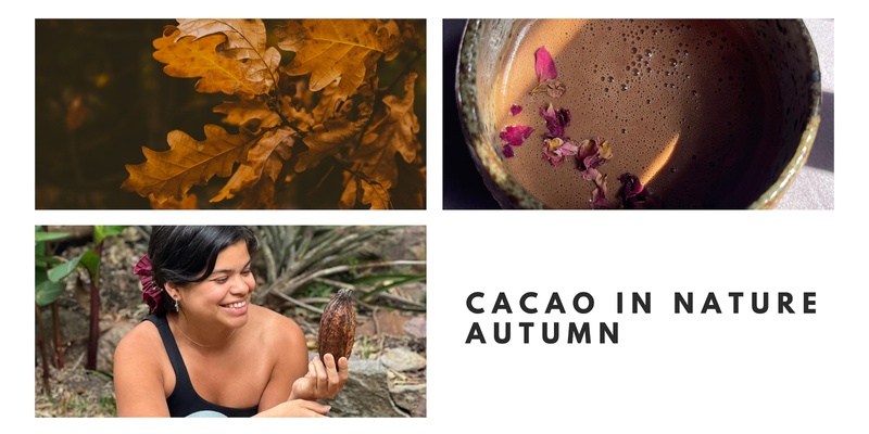 CACAO IN NATURE - Autumn 