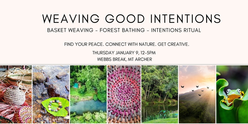 Weaving Good Intentions - Basket Weaving and Forest Bathing in the Rainforest