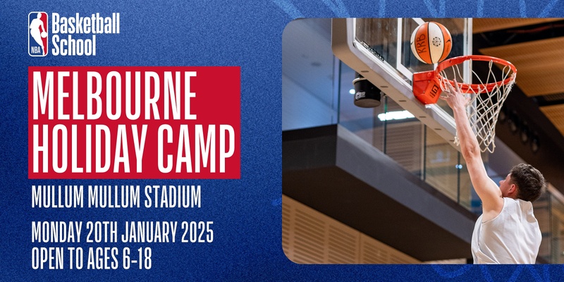 Jan 20, 2025 – NBA Basketball School Holiday Camp, Melbourne (Mullum Mullum Stadium)