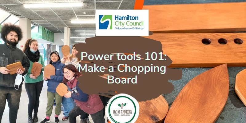 Power Tools 101: Make a Chopping Board, Go Eco, Friday 20 October 6.00 pm - 9.00 pm