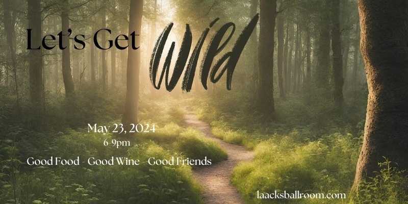 Let's Get Wild! Wine Pairing Dinner from the Wild!