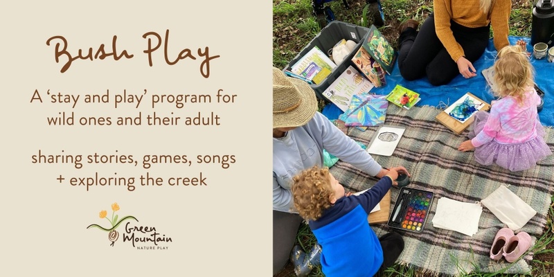 Bush Play (children + their adult) - Creeks + Critters early summer