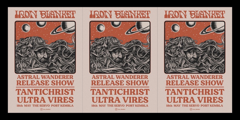Iron Blanket - Astral Wander Release Show + Tantichrist + Ultra Vires 