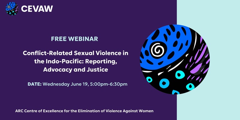 Conflict-Related Sexual Violence in the Indo-Pacific: Reporting, Advocacy and Justice