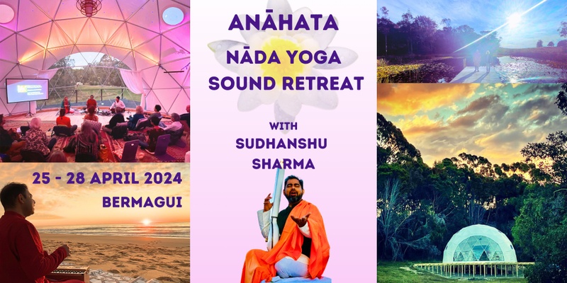 Nāda Yoga Sound Immersion Retreat with Sudhanshu Sharma - Murrah Dream Retreat, Bermagui