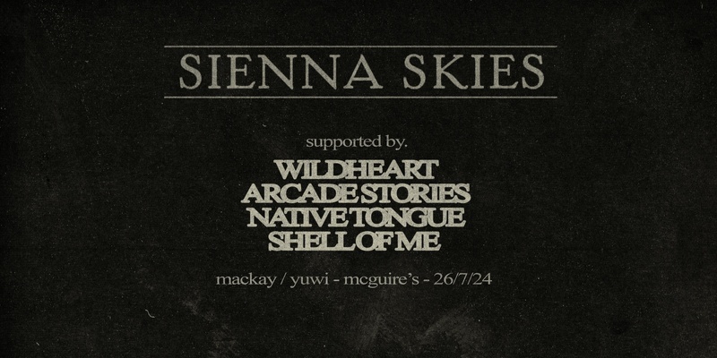 SIENNA SKIES | MCK FT. WILDHEART, ARCADE STORIES, NATIVE TONGUE & SHELL OF ME