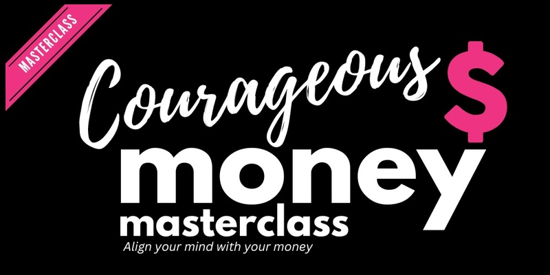 Courageous Money Masterclass 