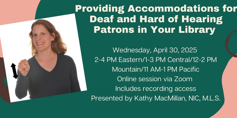 Providing Accommodations for Deaf and Hard of Hearing Patrons in Your Library 