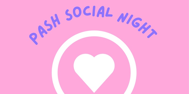 PASH All Ages Social Night - Northbridge