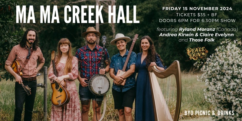 Ryland Moranz (Canada) w/ Andrea Kirwin & Claire Evelynn and Those Folk at Ma Ma Creek Hall