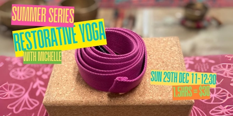 Summer Series  Restorative Yoga 