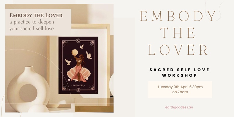 Sacred Self Love ~ Embodying the Lover Archetype ~ Online Workshop