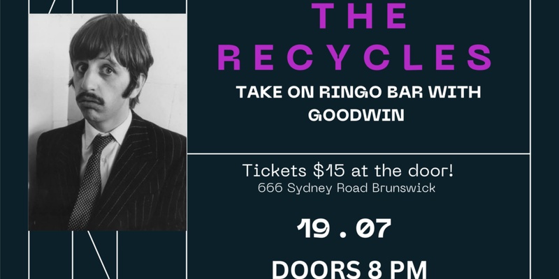 The Recycles w/Goodwin @ Ringo Barr