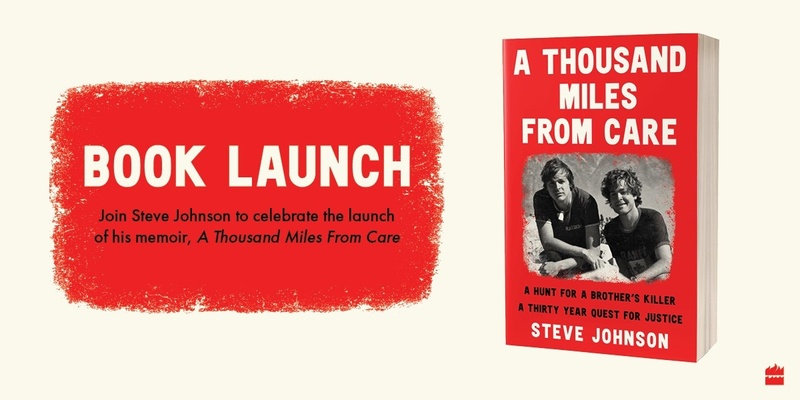 BOOK LAUNCH: A THOUSAND MILES FROM CARE by Steve Johnson