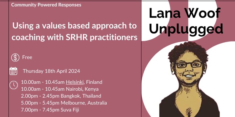 Unplugged: Using a values based approach to coaching with SRHR practitioners
