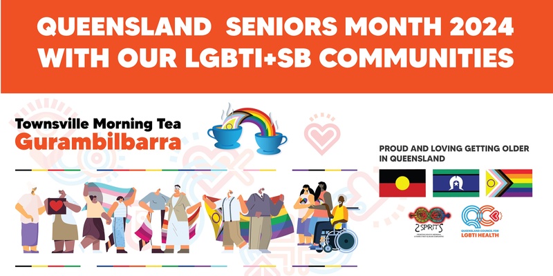 LGBTI+SB Seniors Month Morning Tea, Gurambilbarra Townsville