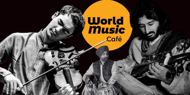 World Music Cafe Hindustani Classical Concert with Ambi Subramaniam (Indian Violin) & Praashekh Borkar (Sarod)