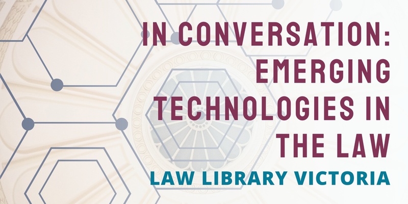 In Conversation: Emerging Technologies in the Law