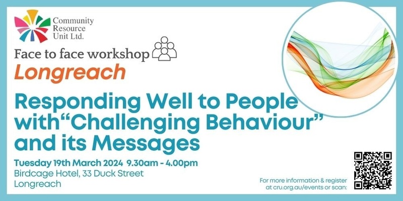 Responding Well to People with "Challenging Behaviour" and its Messages - Longreach