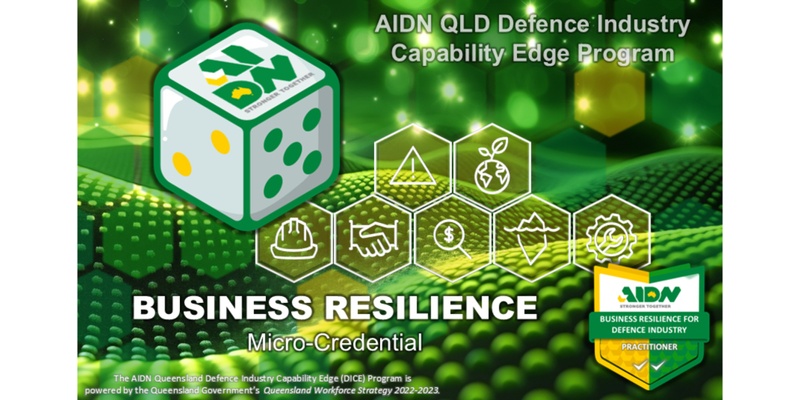 AIDN QLD DICE Micro-Credential 2: Business Resilience for Defence Industry Small to Medium Enterprise (SMEs)