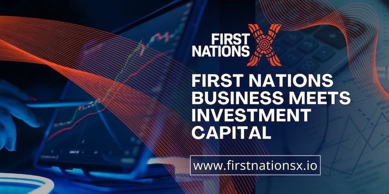 First Nations Business Meets Investment Capital