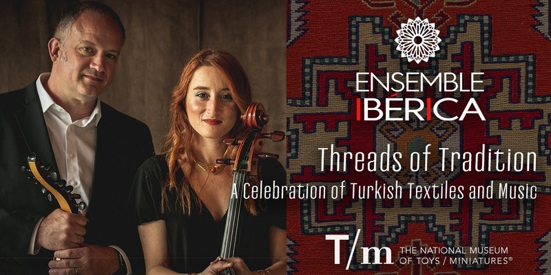 Threads of Tradition: A Celebration of Turkish Textiles and Music