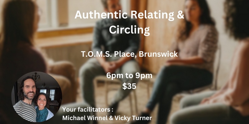 Circling & Authentic Relating with Michael Winnel & Vicky Turner in Brunswick, Melbourne - Wednesday 28th August 6pm to 9pm