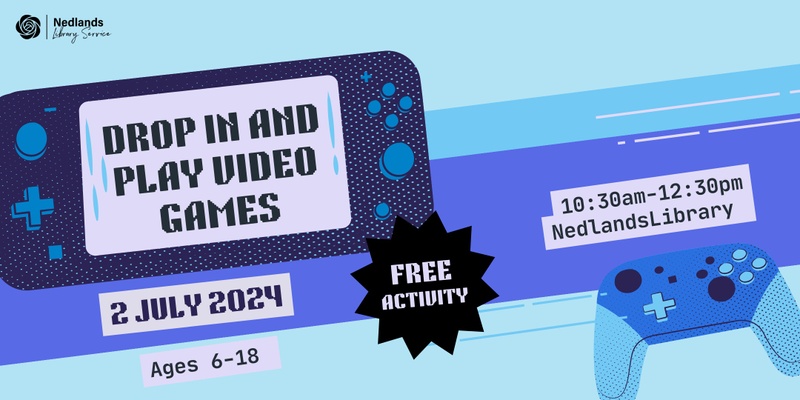 July School Holidays: Drop In and Play Video Games  