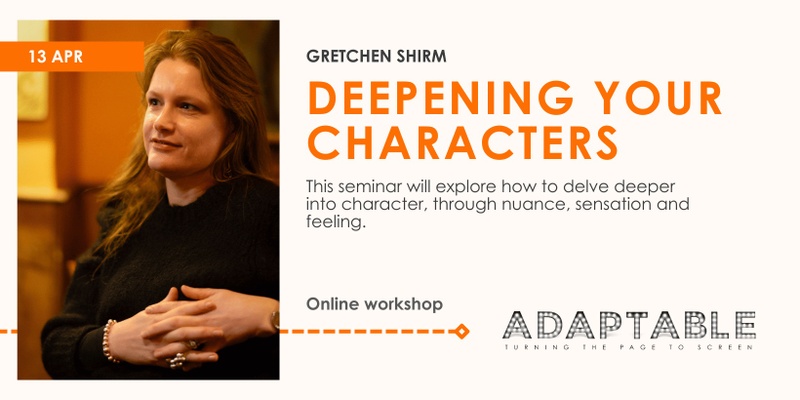 Deepening Your Characters with Gretchen Shirm