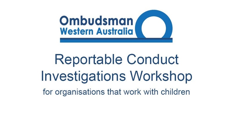 Local Government Sector: Reportable Conduct Investigation Workshop