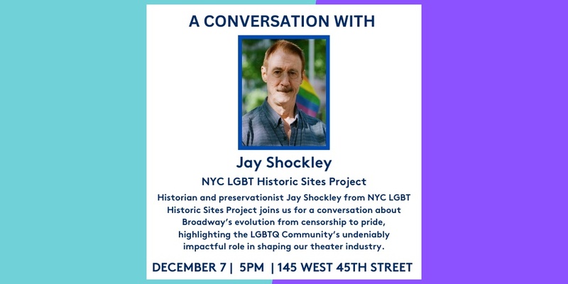 LGBTQ Contributions to Broadway History with Jay Shockley