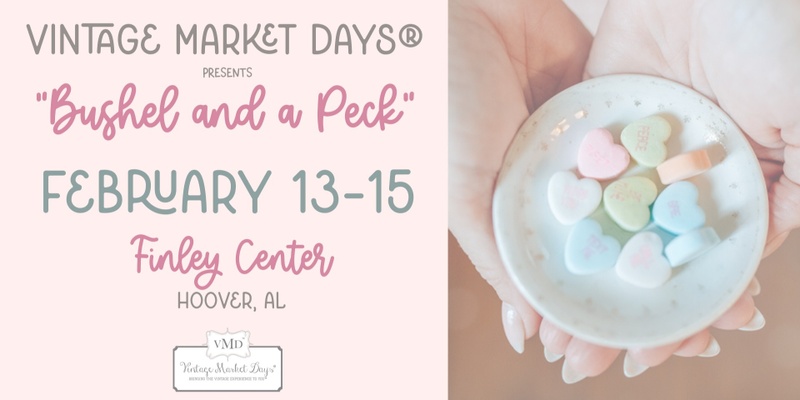 Vintage Market Days of Birmingham presents "Bushel and a Peck"