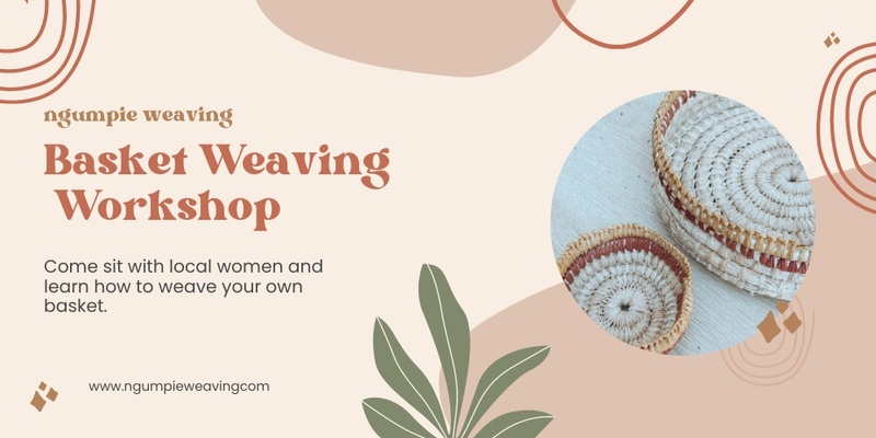 Ngumpie Basket Weaving workshop 