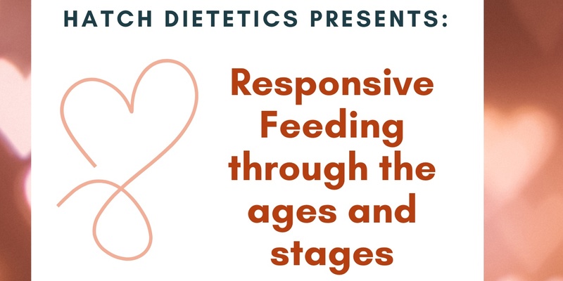 Responsive Feeding through the ages and stages workshop for healthcare professionals January 2025