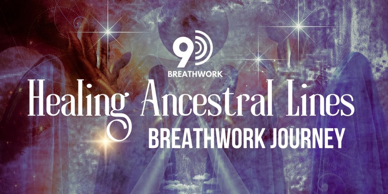 'Healing Ancestral Lines' 9D Breathwork Journey - Hillsdale