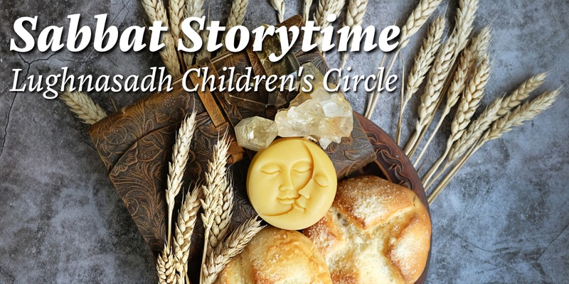 Sabbat Storytime: Lughnasadh Children's Circle